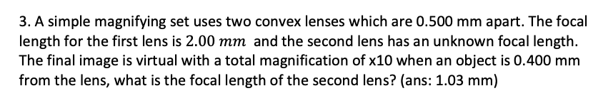 Solved 3. A simple magnifying set uses two convex lenses | Chegg.com