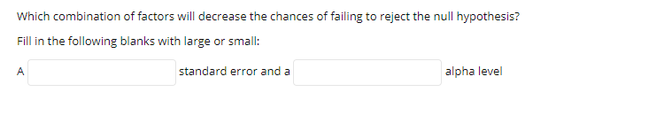 Solved Which combination of factors will decrease the | Chegg.com