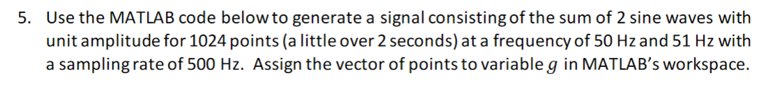 Solved 5. Use the MATLAB code below to generate a signal | Chegg.com