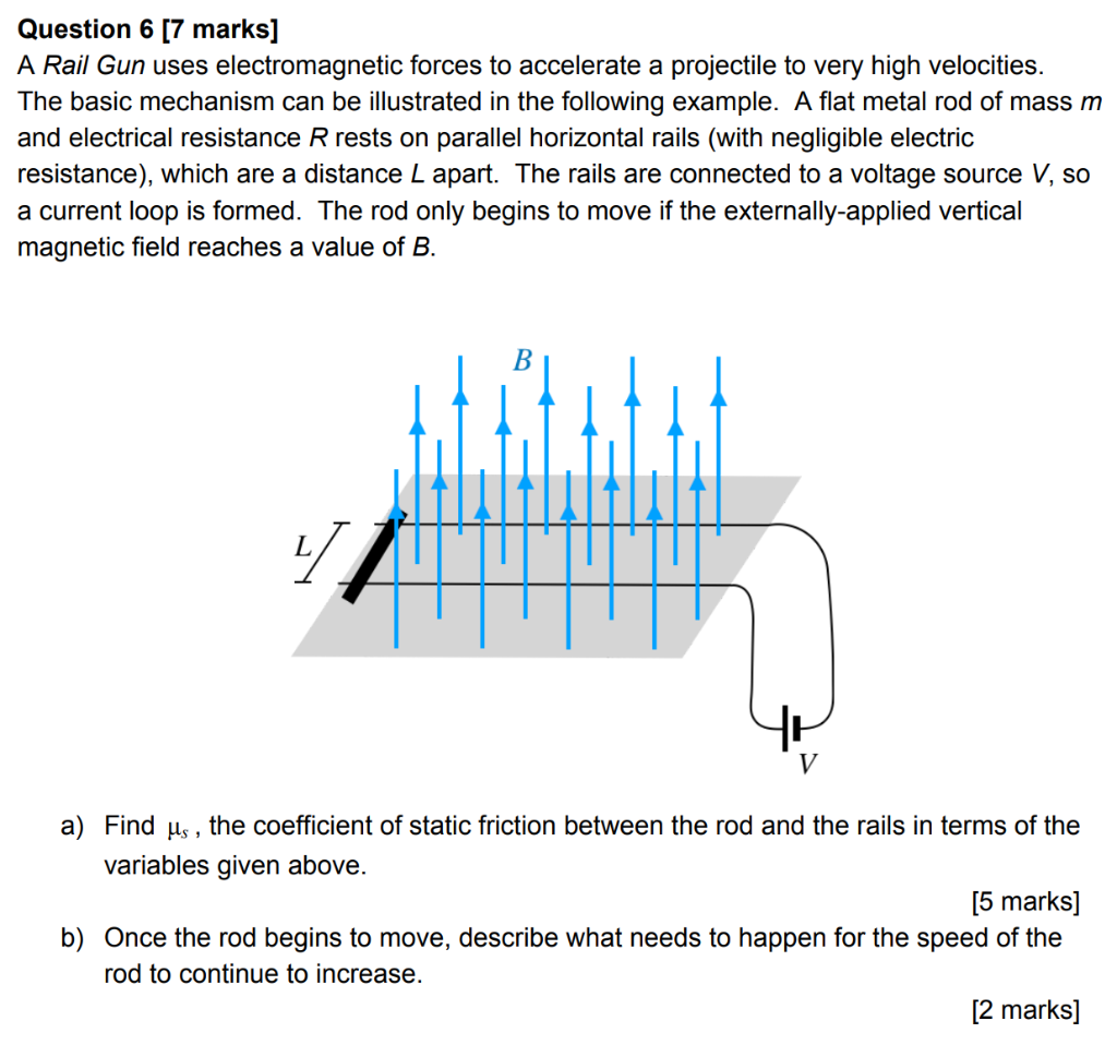 Solved Question 6 [7 marks] A Rail Gun uses