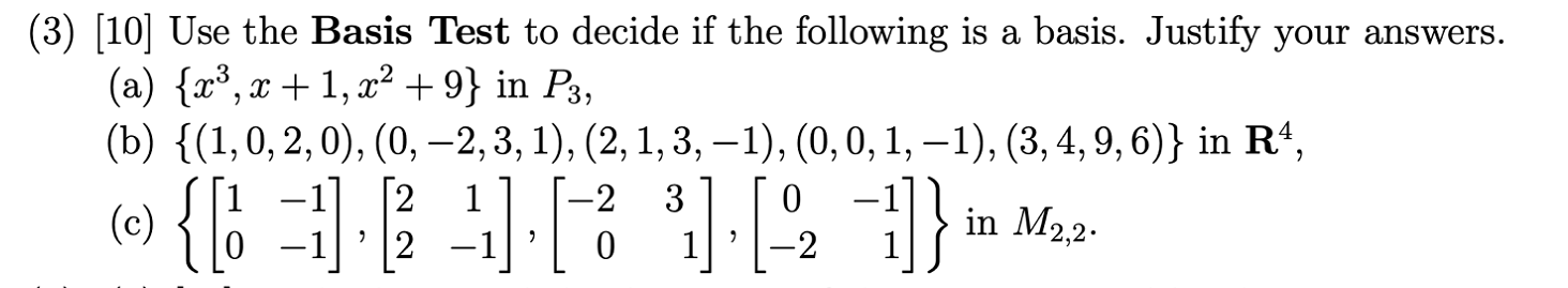 Solved (3) [10] Use the Basis Test to decide if the | Chegg.com
