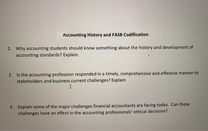 Solved Accounting History and FASB Codification 1. Why | Chegg.com