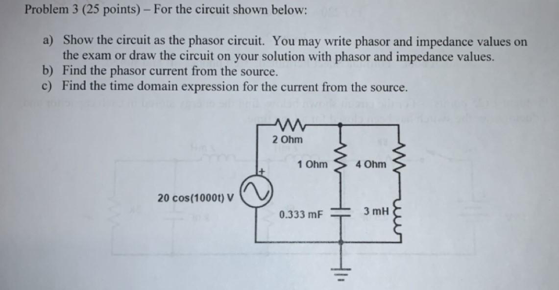 Solved Problem 3 (25 points) - For the circuit shown below: | Chegg.com