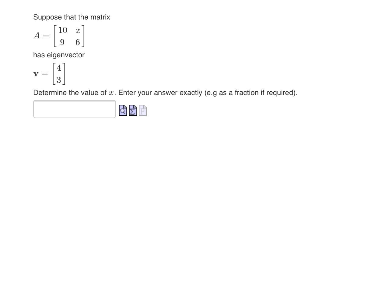 Solved Suppose that the matrix 10 A 6 has eigenvector [19 [3 | Chegg.com