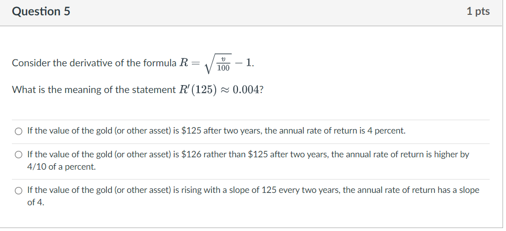Consider the derivative of the formula \( R=\sqrt{\frac{v}{100}}-1 \).
What is the meaning of the statement \( R^{\prime}(125