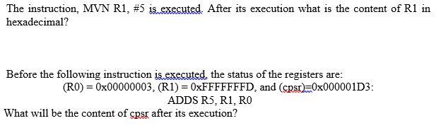 Solved The instruction, MVN R1, #5 is.executed. After its | Chegg.com