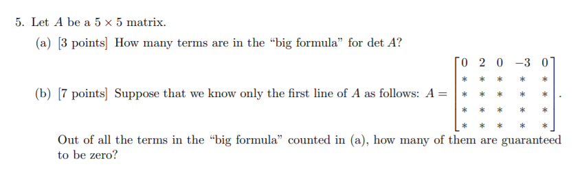 Solved 5. Let A be a 5 x 5 matrix. (a) [3 points) How many | Chegg.com