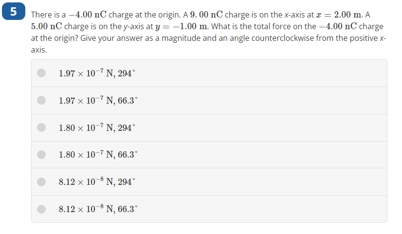 There is a \( -4.00 \mathrm{nC} \) charge at the origin. A \( 9.00 \mathrm{nC} \) charge is on the \( x \)-axis at \( x=2.00