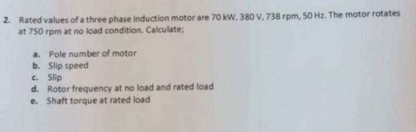 Solved Rated values of a three phase induction motor are 70 | Chegg.com