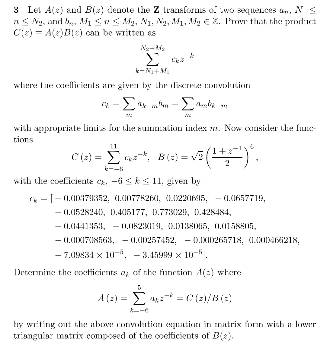 Solved 3 Let A(z) and B(z) denote the Z transforms of two | Chegg.com