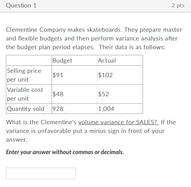 Solved Question 1 2 pts Clementine Company makes