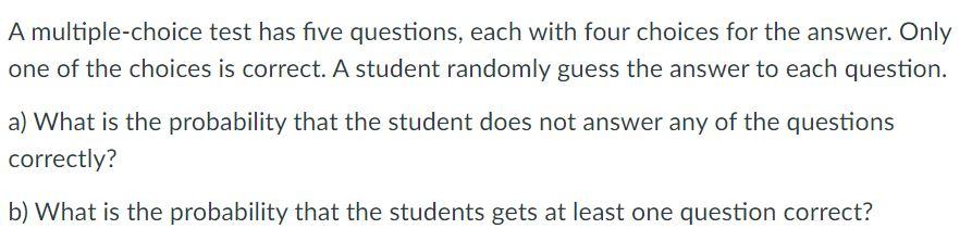 Solved A multiple-choice test has five questions, each with | Chegg.com