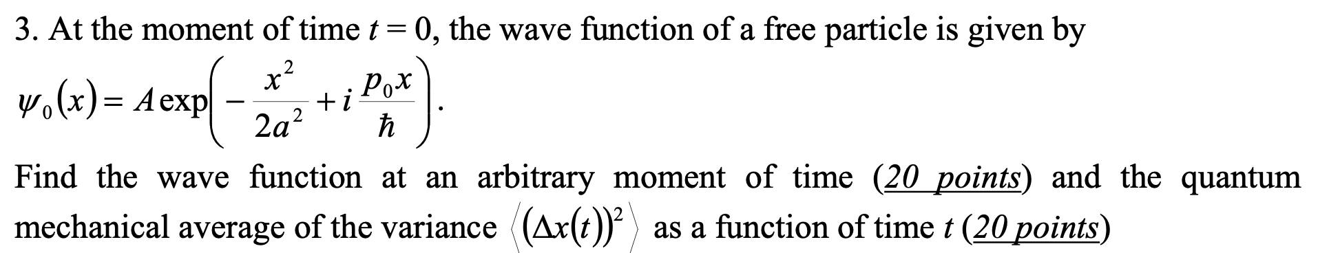 Solved 3. At the moment of time t=0, the wave function of a | Chegg.com
