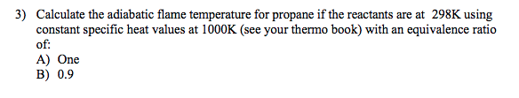 Solved 3) Calculate the adiabatic flame temperature for | Chegg.com