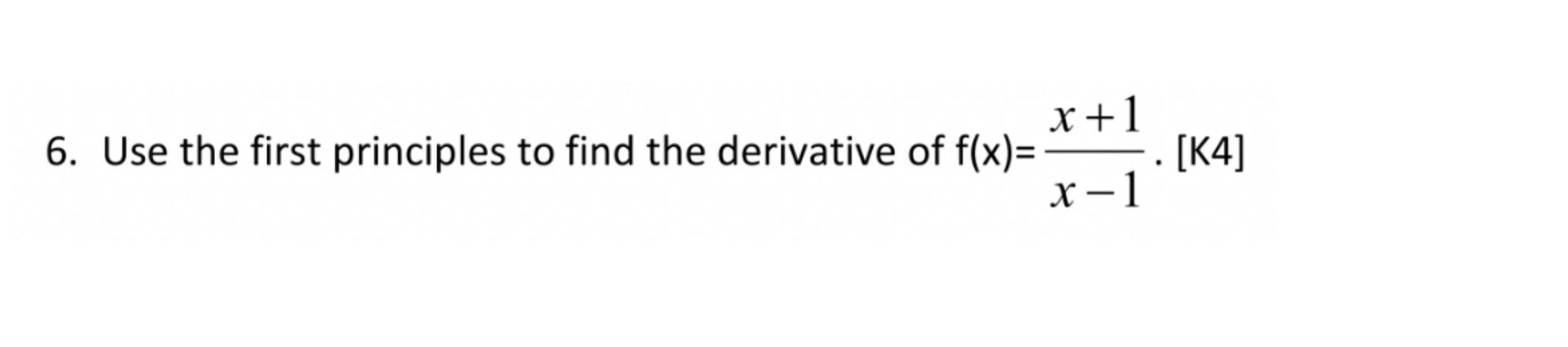 Solved 6. Use The First Principles To Find The Derivative Of | Chegg.com