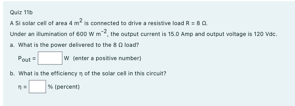 Solved 2 Quiz 11b A Si solar cell of area 4 mis connected to | Chegg.com