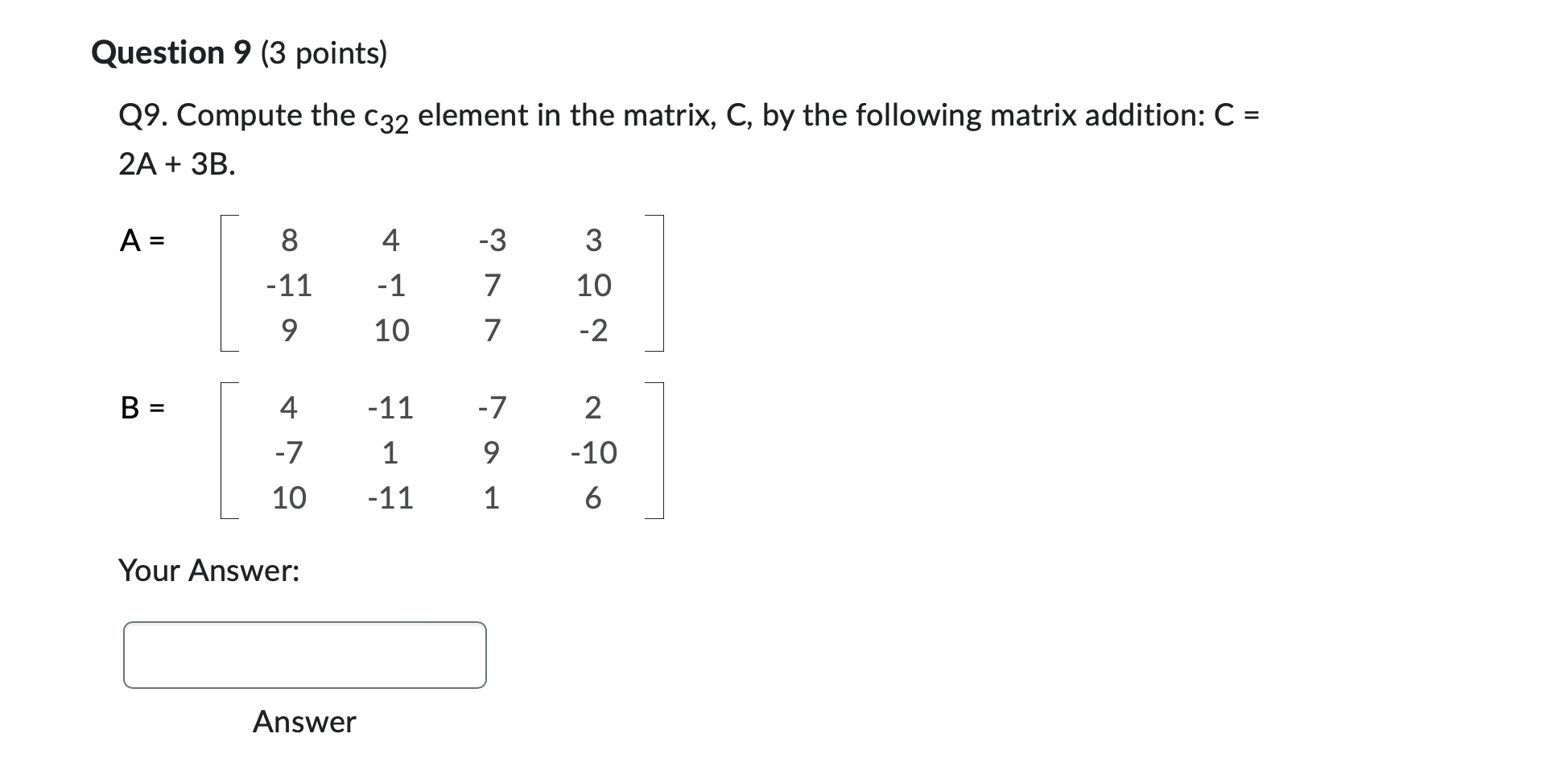 Q9. Compute the c32 element in the matrix, C, by the | Chegg.com