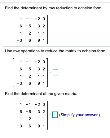 Solved Find the determinant by row reduction to echelon Chegg