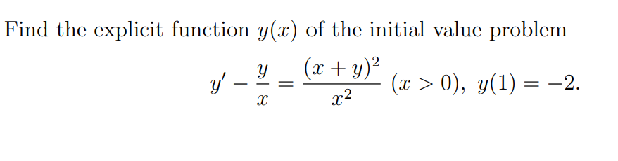Solved Find the explicit function y(x) of the initial value | Chegg.com
