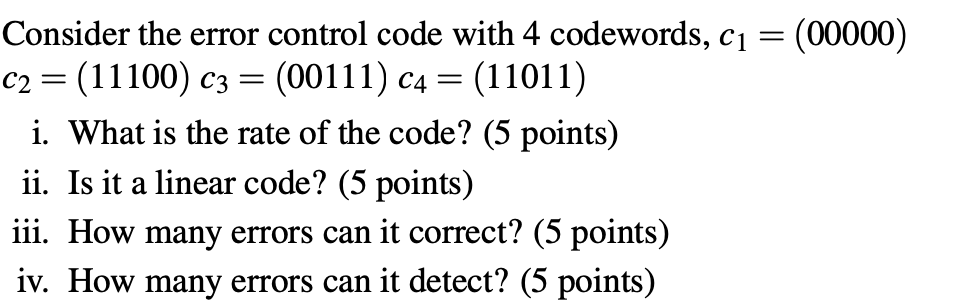 Solved = Consider the error control code with 4 codewords, | Chegg.com