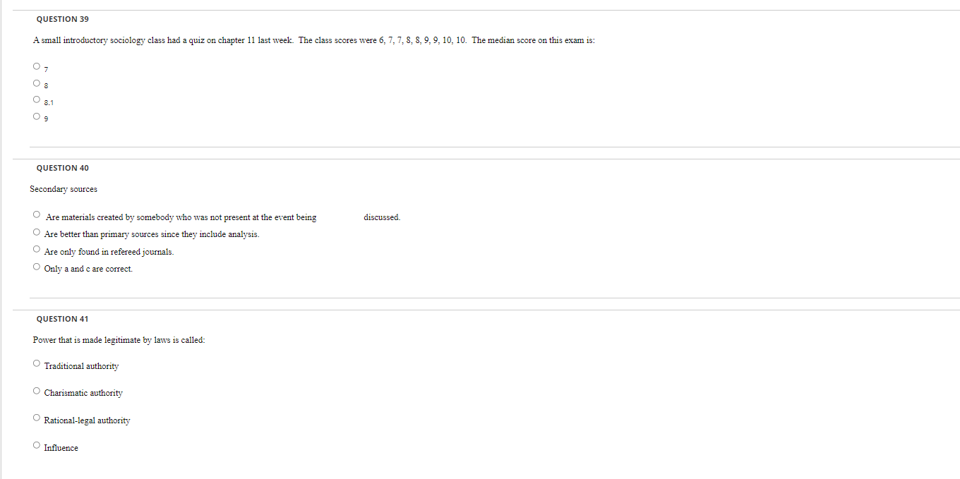 QUESTION 39 A small introductory sociology class had a quiz on chapter 11 last week. The class scores were 6, 7, 7, 8, 8, 9,