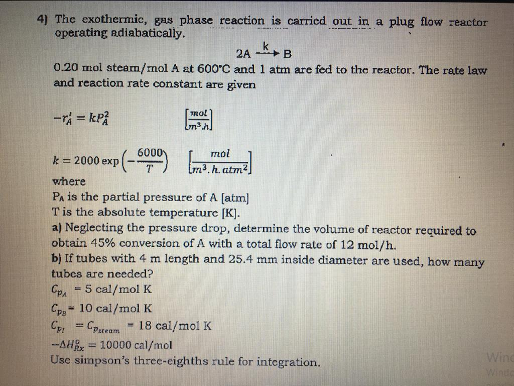 Solved 4) The exothermic, gas phase reaction is carried out | Chegg.com