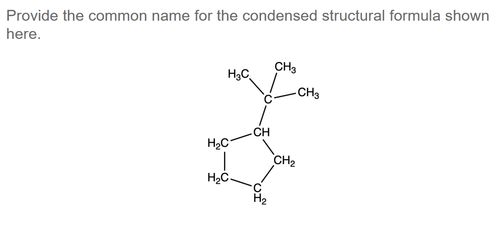 Solved Provide The Common Name For The Condensed Struct