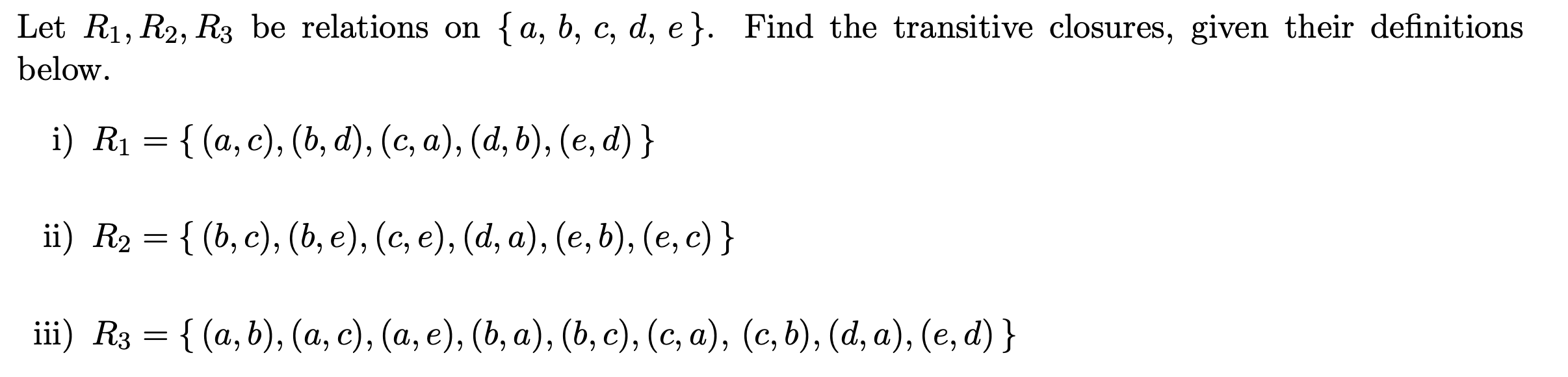 Solved Let R1,R2,R3 Be Relations On {a,b,c,d,e}. Find The | Chegg.com