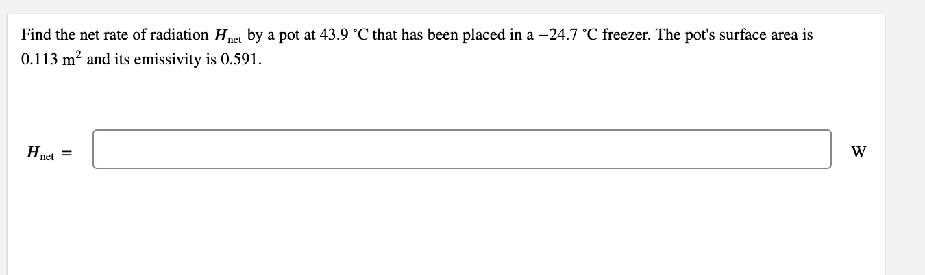 Solved Find the net rate of radiation H net by a pot at 43.9 | Chegg.com