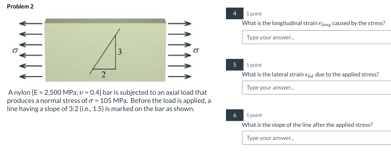 Solved Problem 2 4 1 point What is the longitudinal strain | Chegg.com