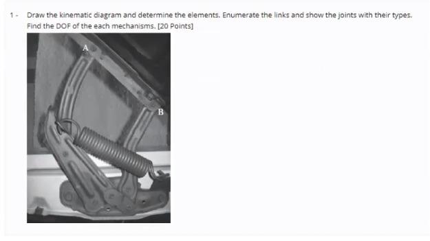 Solved 1. Draw the kinematic diagram and determine the | Chegg.com