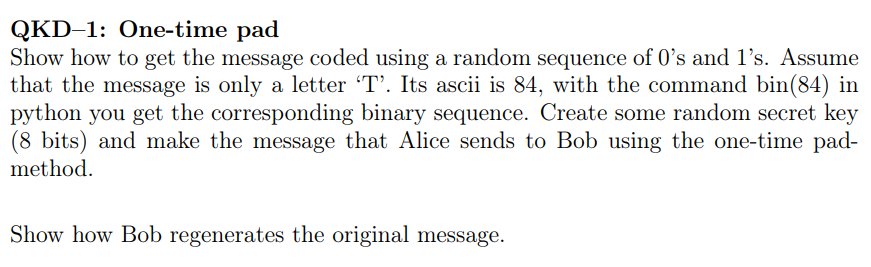 Solved QKD-1: One-time pad Show how to get the message coded | Chegg.com