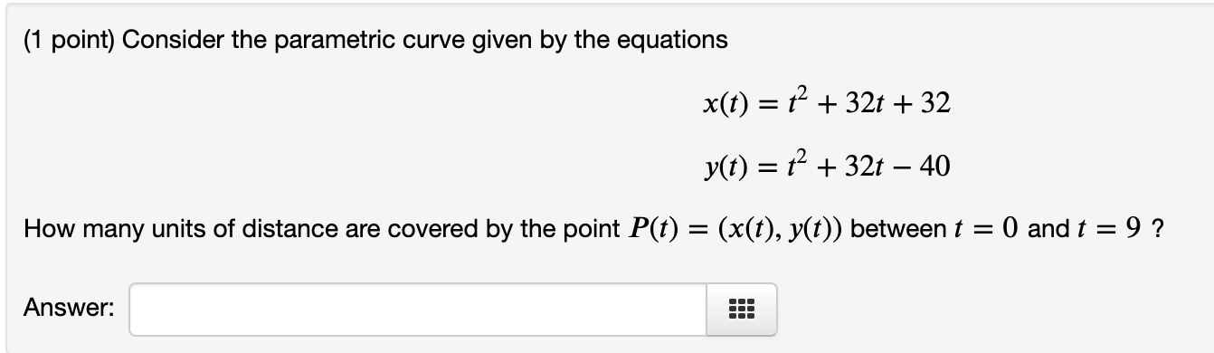 Solved (1 point) Consider the parametric curve given by the | Chegg.com