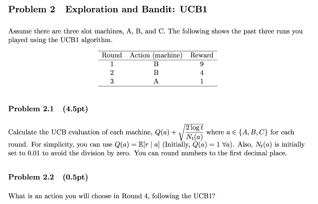 Problem 2 Exploration And Bandit: UCB1 Assume There | Chegg.com