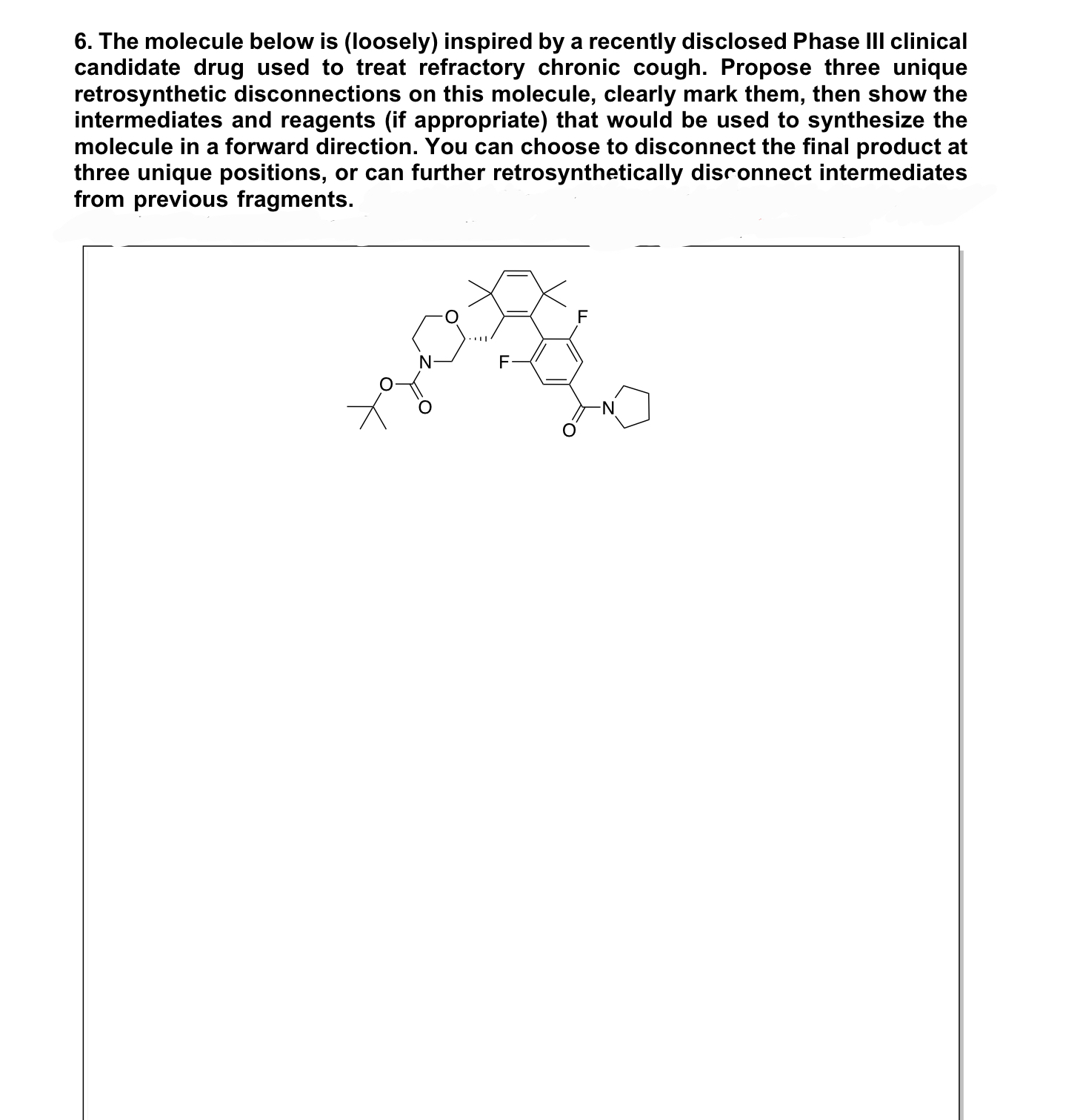 Solved 6. The molecule below is (loosely) inspired by a | Chegg.com