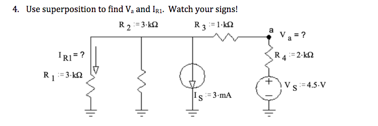 Solved 4. Use superposition to find Va and IR1. Watch your | Chegg.com