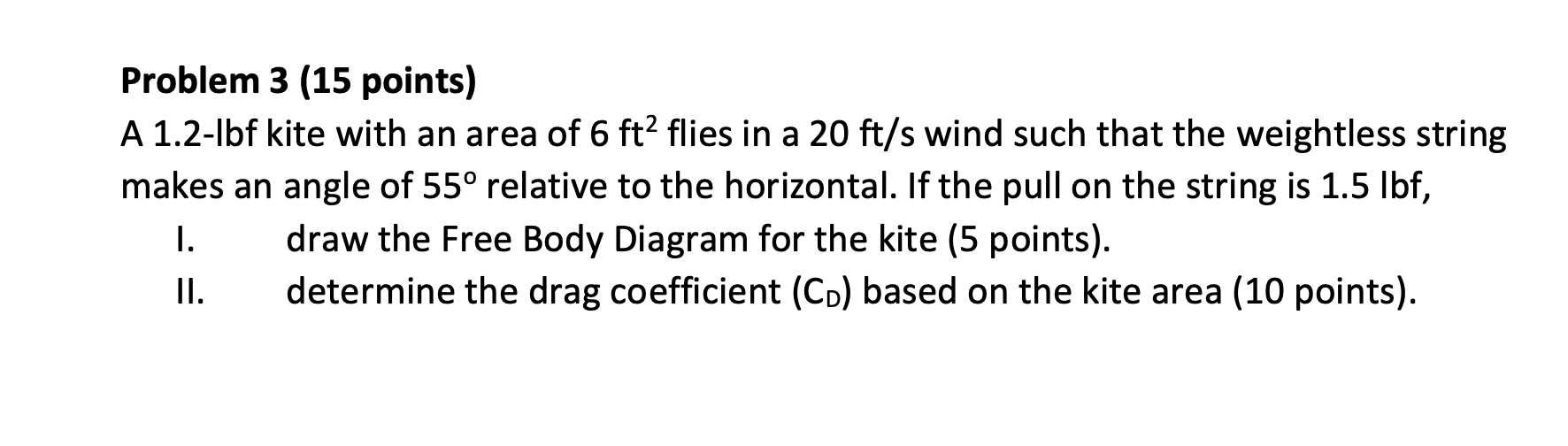 Solved Problem 3 (15 points) A 1.2Ibf kite with an area of