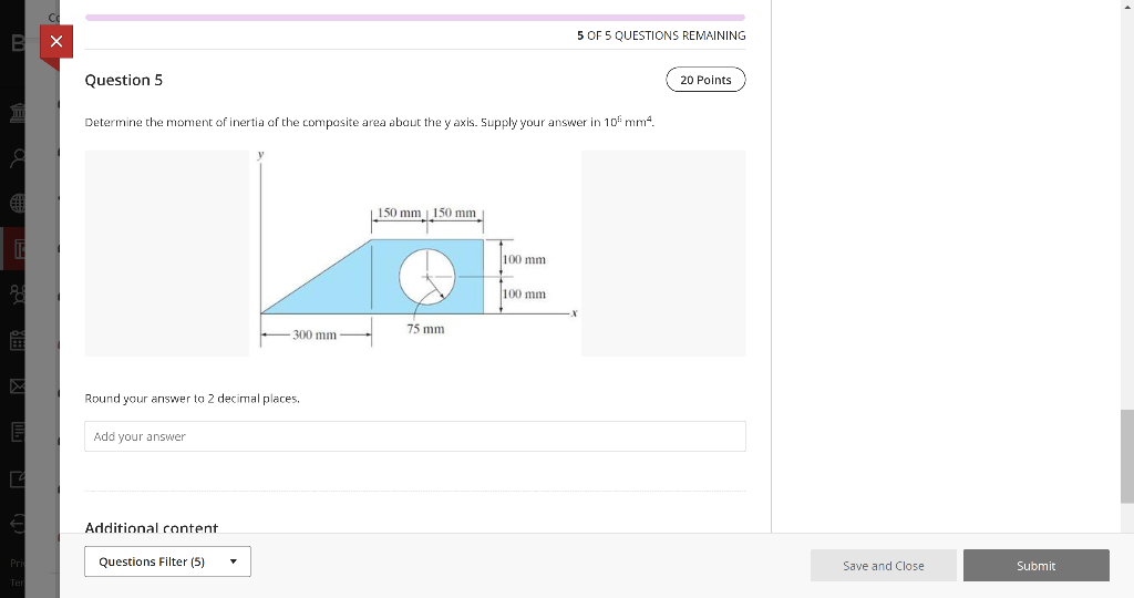 Determine the moment of inertia of the composite area about the \( y \) axis. 5 upply your answer in \( 10^{5} \mathrm{~mm}^{