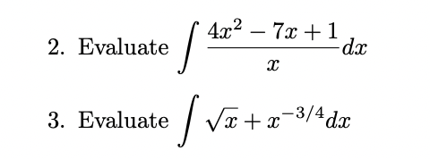 Solved ∫x4x2−7x+1dx∫x+x−3/4dx | Chegg.com