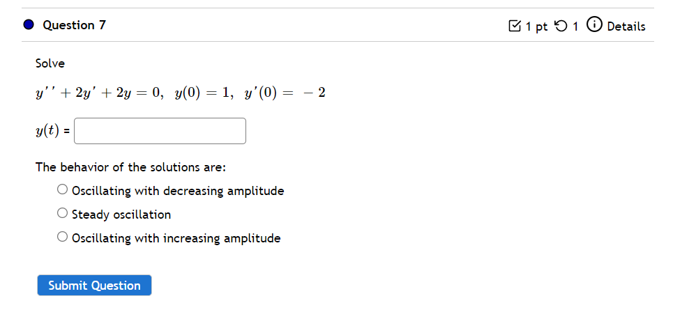 Solved Question 7 1 pt 5 1 0 Details Solve y'' + 2y' + 2y = | Chegg.com
