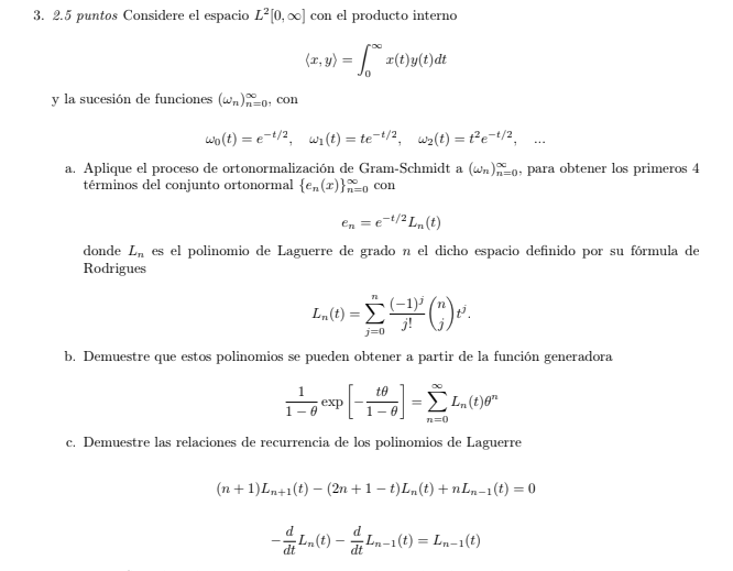 3. 2.5 puntos Considere el espacio \( L^{2}[0, \infty] \) con el producto interno \[ \langle x, y\rangle=\int_{0}^{\infty} x(