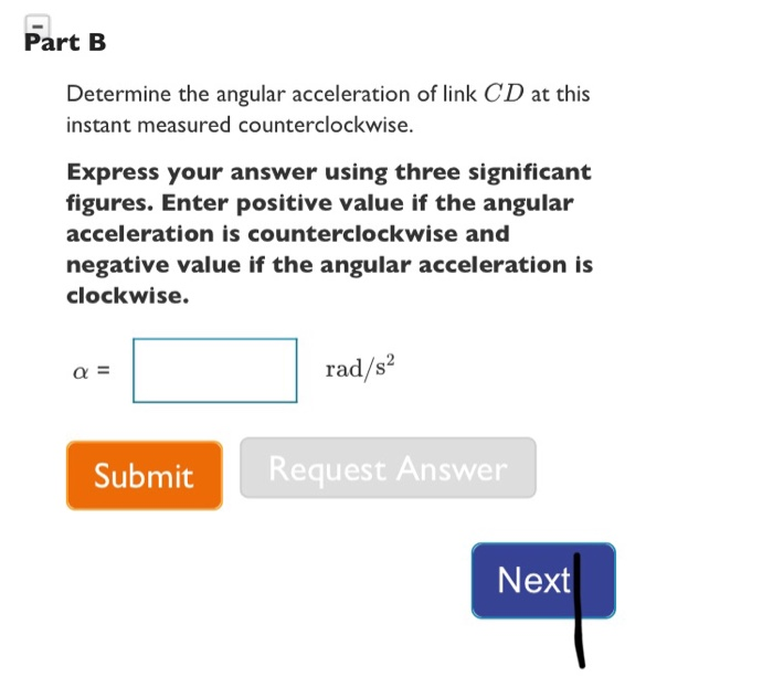 Solved Part B Determine the angular acceleration of link CD | Chegg.com