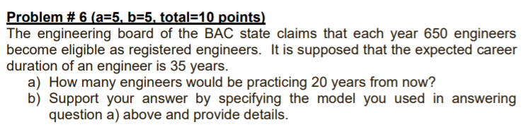 Solved Problem # 6 (a=5, b=5, total=10 points) The | Chegg.com