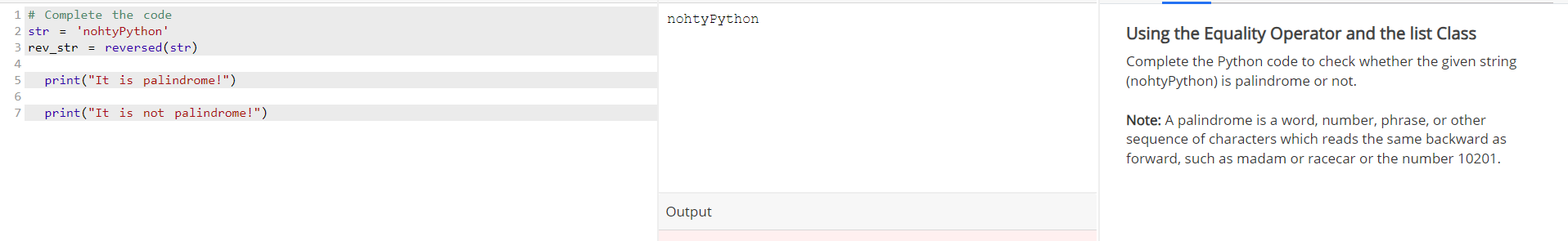 Solved 1 \# Complete the code str = 'nohtyPython' rev_str = | Chegg.com