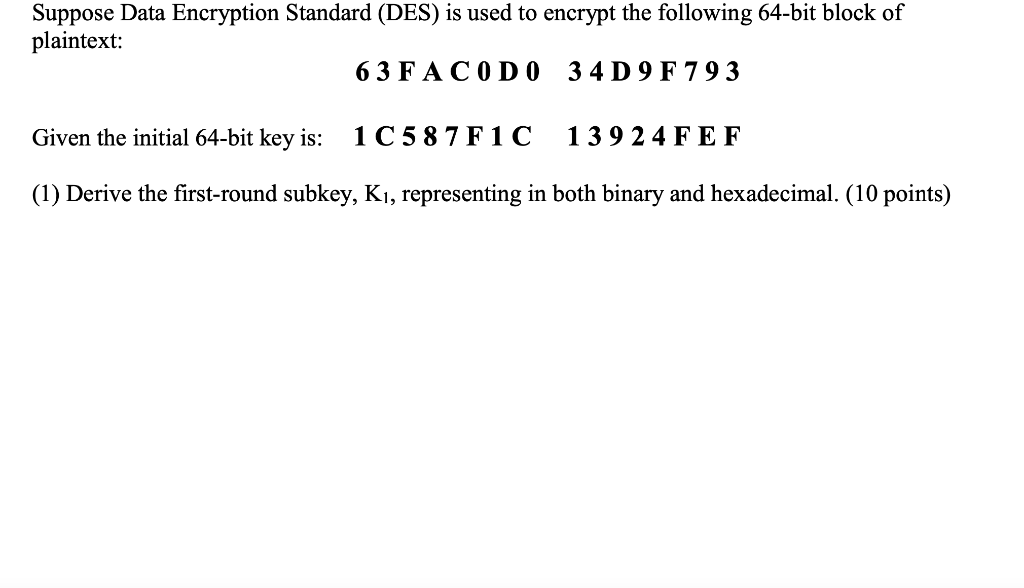 Solved Suppose Data Encryption Standard (DES) is used to | Chegg.com