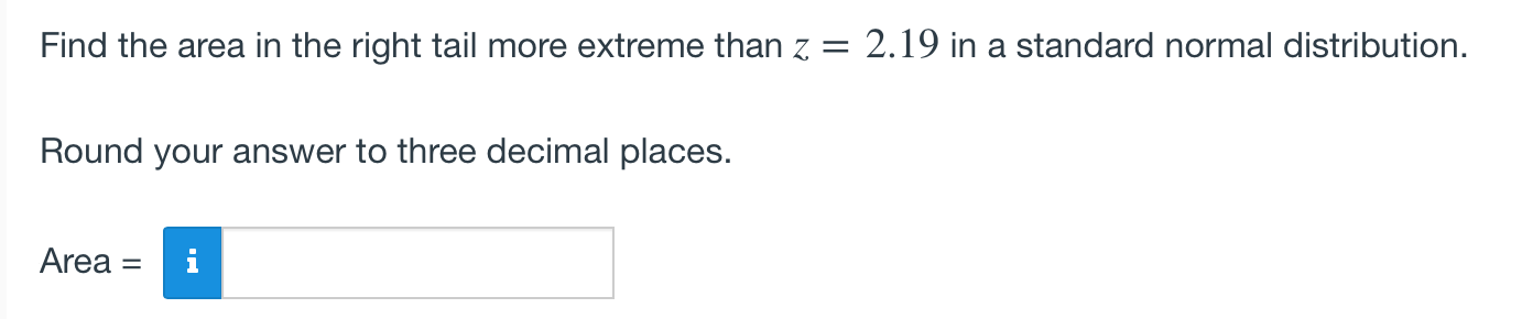 Solved Find the area in the right tail more extreme than z = | Chegg.com
