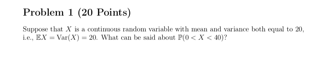 Solved Problem 1 (20 Points) Suppose that X is a continuous | Chegg.com