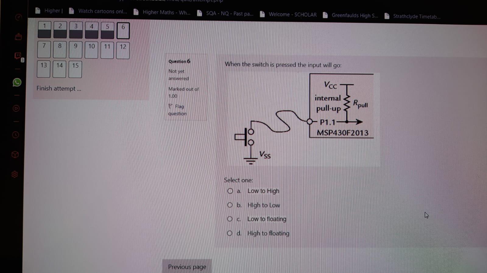 Solved When the switch is pressed the input will go: Finish | Chegg.com