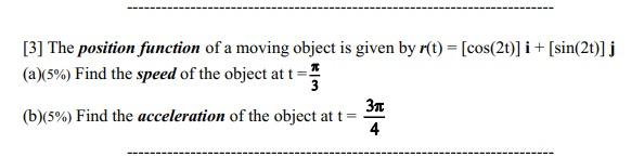 Solved [3] The position function of a moving object is given | Chegg.com