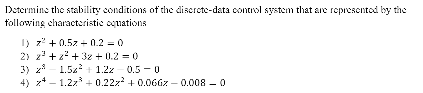 Solved Determine The Stability Conditions Of The | Chegg.com